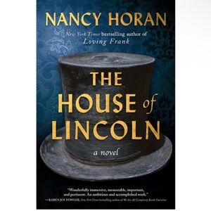 The House of Lincoln Book by Nancy Horan